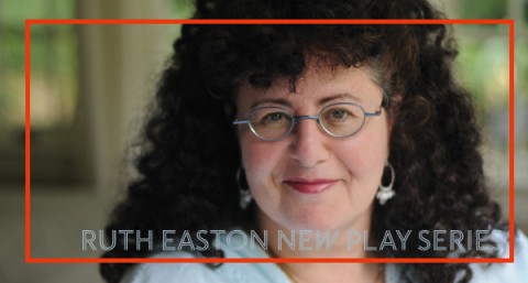Sherry Kramer, Ruth Easton New Play Series